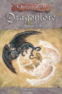 Dragonlore: From the Archives of the Grey School of Wizardry