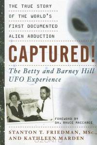 Captured! The Betty and Barney Hill UFO Experience: The True Story of the World
