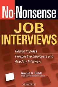 No-Nonsense Job Interviews: How to Impress Prospective Employers and Ace Any Interview (No-Nonsense)
