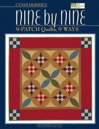 Nine by Nine: 9-patch Quilts, 9 Ways (That Patchwork Place)