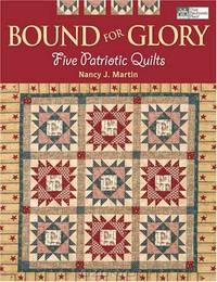 Bound for Glory: Five Patriotic Quilts