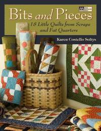 Bits and Pieces: 18 Small Quilts from Fat Quarters and Scraps (That Patchwork Place)