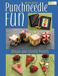 Punchneedle Fun: Unique and Colorful Projects (That Patchwork Place)