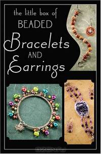 The Little Box of Beaded Bracelets and Earrings (Little Box Of...)