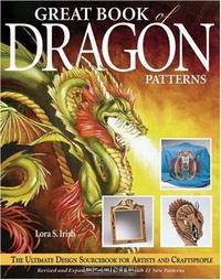 Great Book of Dragon Patterns: The Ultimate Design Sourcebook for Artists and Craftspeople
