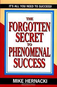 The Forgotten Secret to Phenomenal Success