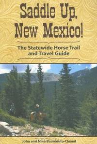 Saddle Up, New Mexico: The Statewide Horse Trail and Travel Guide
