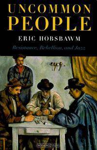 Uncommon People: Resistance, Rebellion, and Jazz