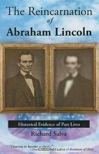 The Reincarnation of Abraham Lincoln: Historical Evidence of PAst Lives