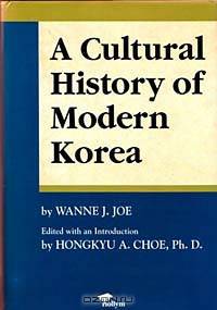 A Cultural History of Modern Korea: A History of Korean Civilization