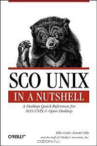 SCO Unix in a Nutshell : A Desktop Quick Reference for Sco Unix and Open Desktop