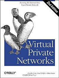 Virtual Private Networks, 2nd Edition (O