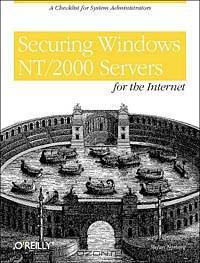 Securing Windows NT/2000 Servers for the Internet