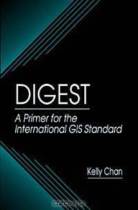 DIGEST A Primer for the International GIS Standard