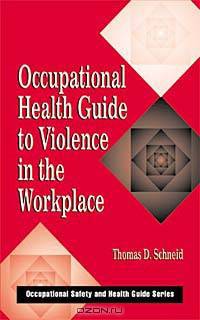 Occupational Health Guide to Violence in the Workplace