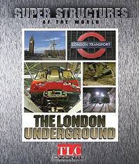 The London Underground (Super Structures of the World)