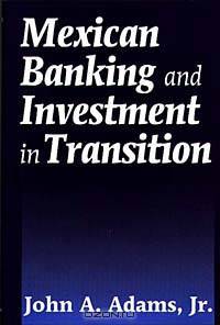 Mexican Banking and Investment in Transition