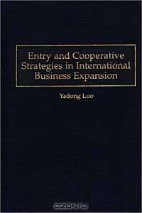 Entry and Cooperative Strategies in International Business Expansion