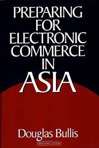 Preparing for Electronic Commerce in Asia