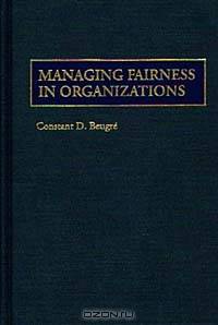 Managing Fairness in Organizations