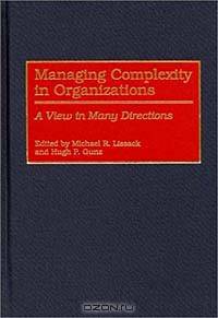 Managing Complexity in Organizations : A View in Many Directions