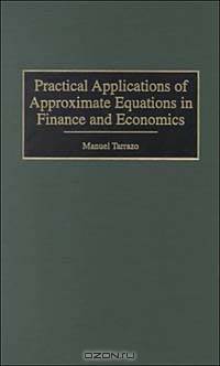 Practical Applications of Approximate Equations in Finance and Economics