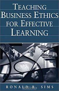 Teaching Business Ethics for Effective Learning
