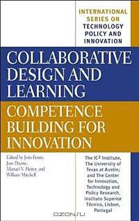 Collaborative Design and Learning : Competence Building for Innovation (International Series on Technology Policy and Innovation)