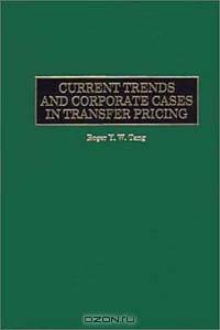Current Trends and Corporate Cases in Transfer Pricing: