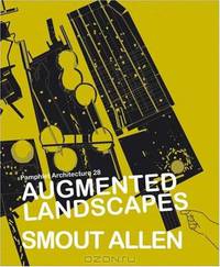 Pamphlet Architecture 28: Augmented Landscapes (Pamphlet Architecture)