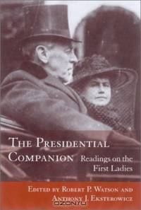 The Presidential Companion: Readings on the First Ladies