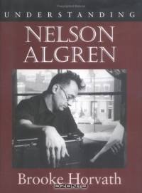Understanding Nelson Algren (Understanding Contemporary American Literature)
