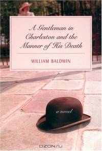 A Gentleman in Charleston And the Manner of His Death