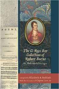 The G. Ross Roy Collection of Robert Burns: An Illustrated Catalogue