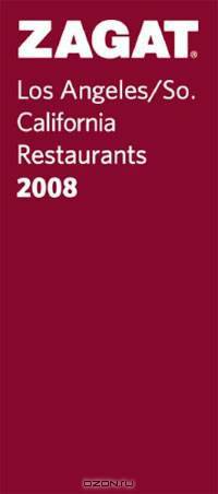Zagat 2008 Los Angeles Restaurants
