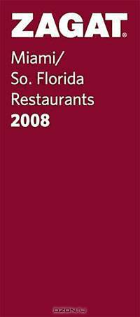 Zagat 2008 Miami/So. Florida Restaurants