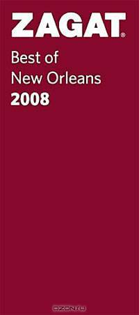 Zagat 2008 Best of New Orleans