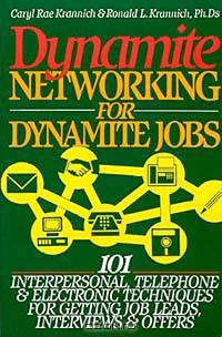 Dynamite Networking for Dynamite Jobs: 101 Interpersonal, Telephone and Electronic Techniques for Getting Job Leads, Interviews and Offers