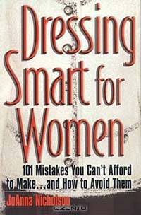 Dressing Smart for Women: 101 Mistakes You Can