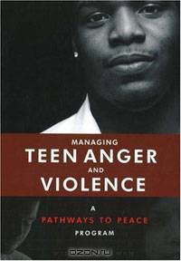 Managing Teen Anger and Violence: A Pathways to Peace Program