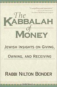 The Kabbalah of Money: Jewish Insights on Giving, Owning, and Receiving