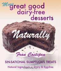 More Great Good Dairy-Free Desserts Naturally