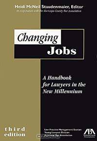 Changing Jobs: A Handbook for Lawyers in the New Millennium
