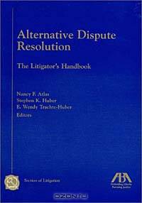 Alternative Dispute Resolution: The Litigator