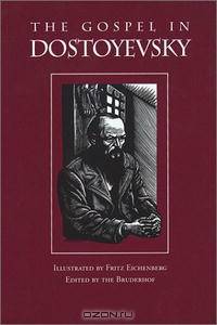 The Gospel in Dostoyevsky: Selections from His Works