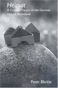Heimat: A Critical Theory of the German Idea of Homeland (Studies in German Literature Linguistics and Culture)