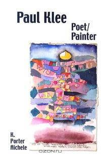 Paul Klee, Poet/Painter (Studies in German Literature Linguistics and Culture)