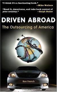 Driven Abroad: The Outsourcing Of America