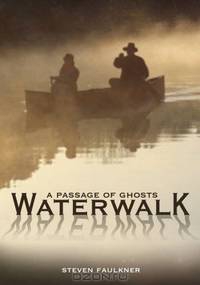 Waterwalk: A Passage of Ghosts