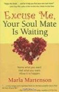Excuse Me, Your Soul Mate Is Waiting